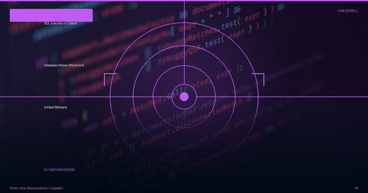 SQL Injection in Oracle Databases Allows Attackers to Embed Malware