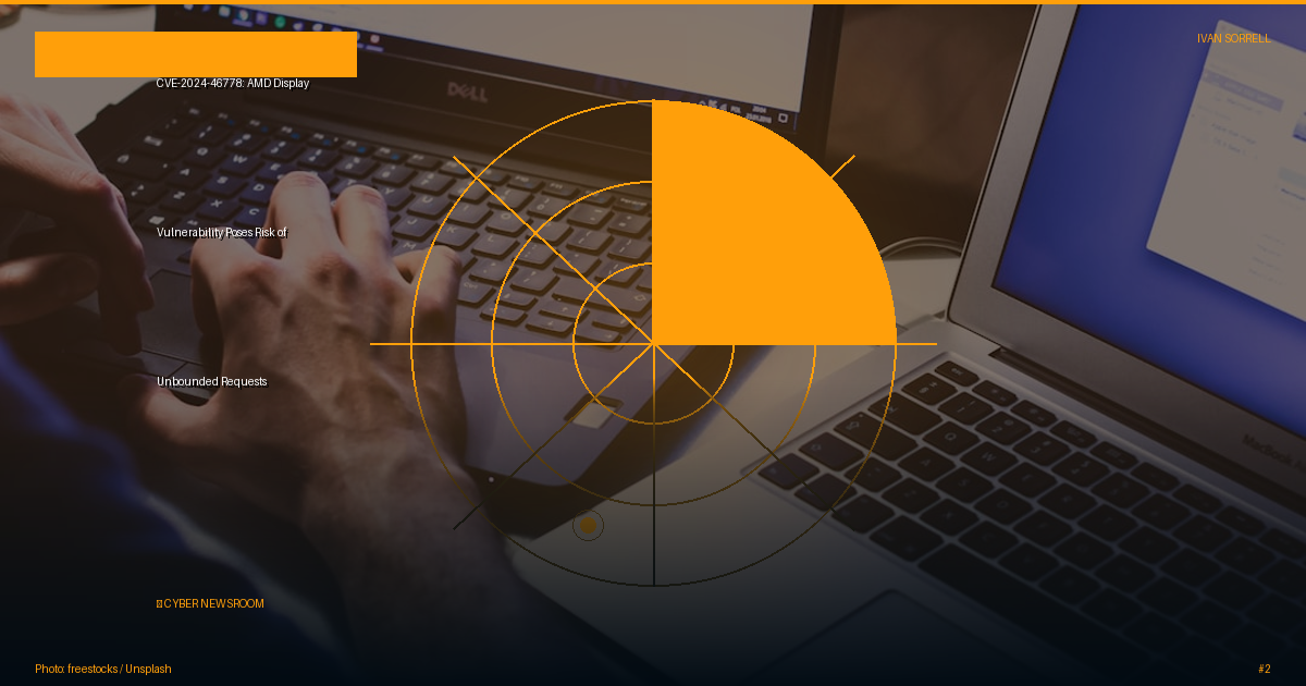 CVE-2024-46778: AMD Display Vulnerability Poses Risk of Unbounded Requests