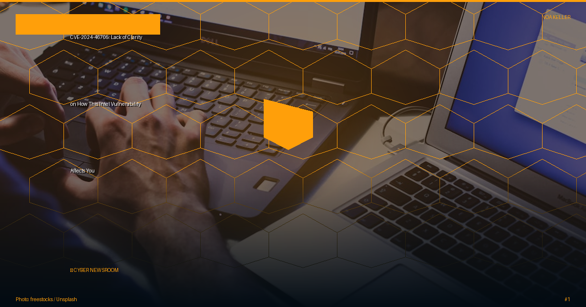 CVE-2024-46705: Lack of Clarity on How This Intel Vulnerability Affects You