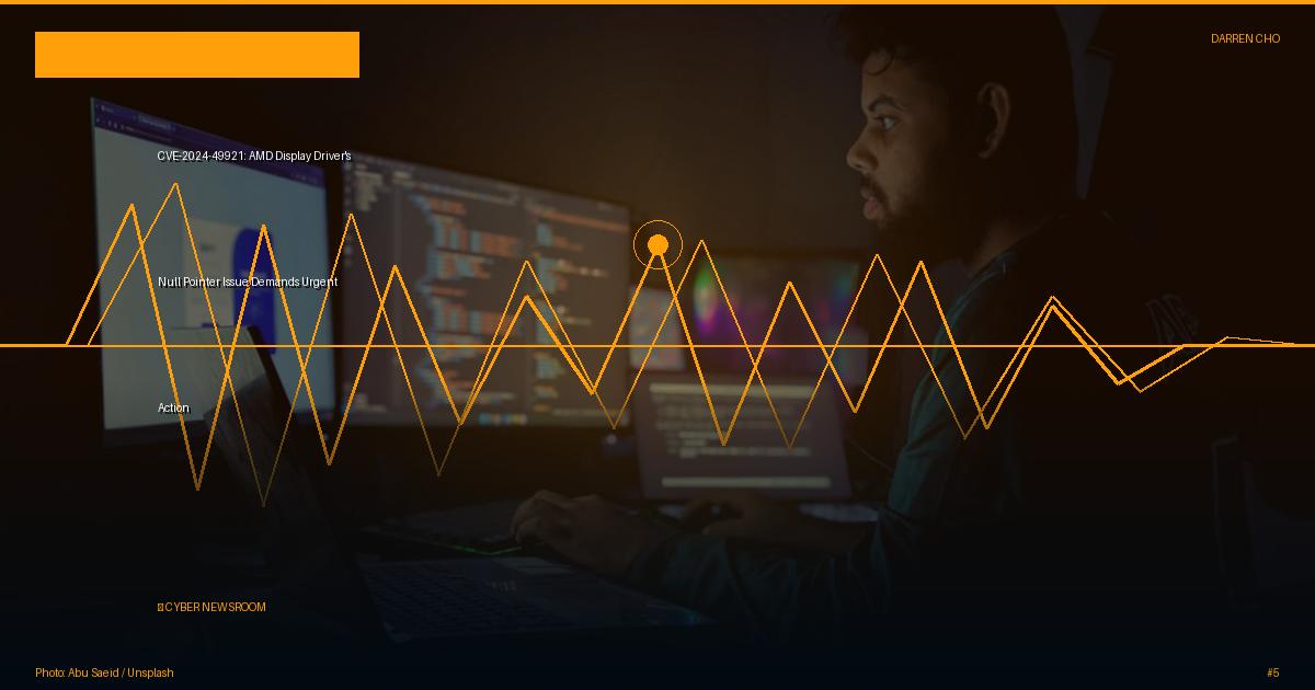 CVE-2024-49921: AMD Display Driver's Null Pointer Issue Demands Urgent Action