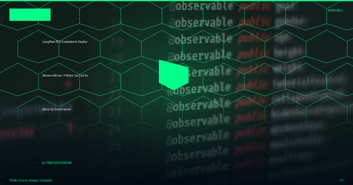 Langflow RCE Exploited to Deploy Monero Miner: A Wake-Up Call for Security Governance