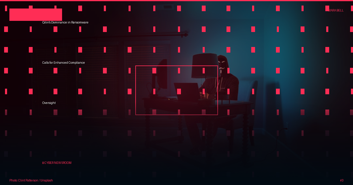 Qilin's Dominance in Ransomware Calls for Enhanced Compliance Oversight