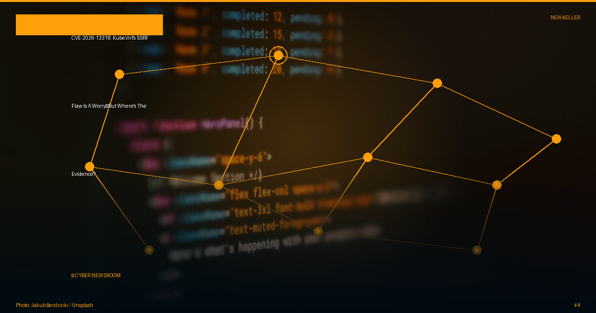 CVE-2026-13318: KubeVirt's SSRF Flaw Is A Worry—But Where's The Evidence?