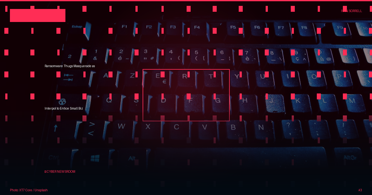 Ransomware Thugs Masquerade as Interpol to Entice Small Biz