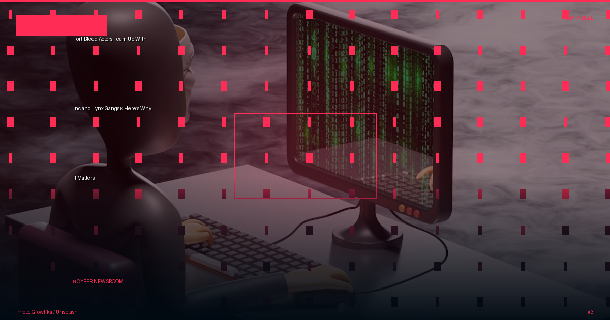 FortiBleed Actors Team Up With Inc and Lynx Gangs — Here’s Why It Matters