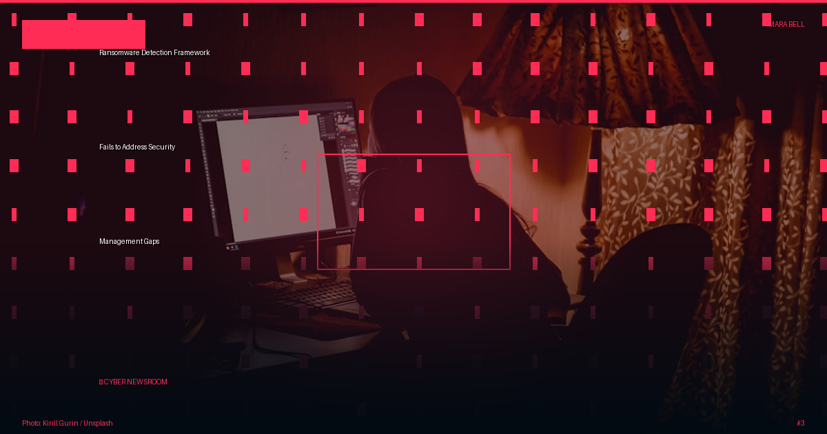 Ransomware Detection Framework Fails to Address Security Management Gaps