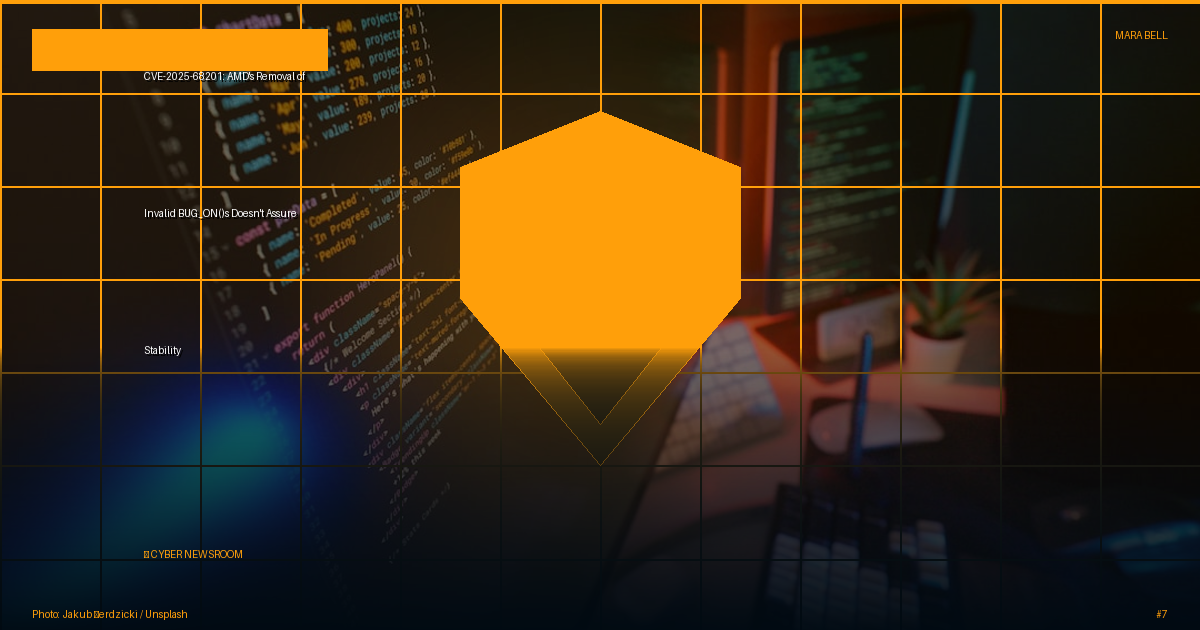 CVE-2025-68201: AMD's Removal of Invalid BUG_ON()s Doesn't Assure Stability