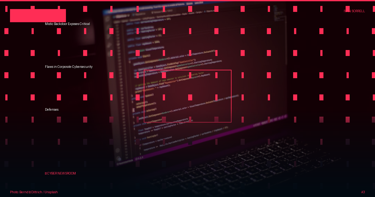Mistic Backdoor Exposes Critical Flaws in Corporate Cybersecurity Defenses