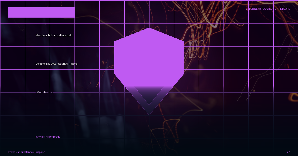 Klue Breach Enables Hackers to Compromise Cybersecurity Firms via OAuth Tokens