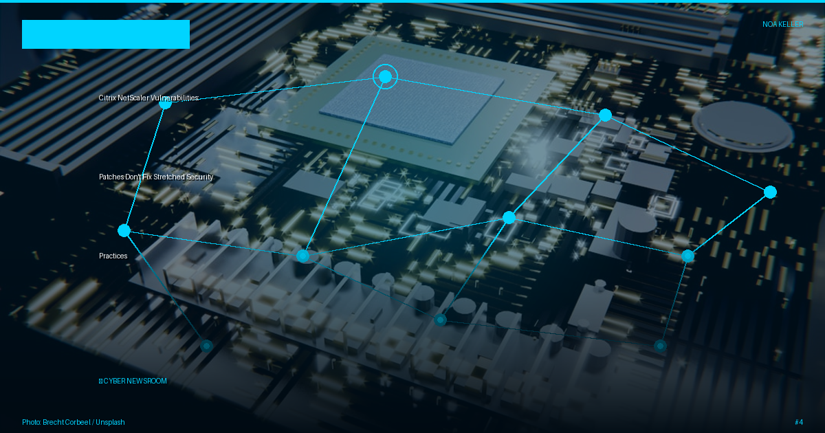 Citrix NetScaler Vulnerabilities: Patches Don't Fix Stretched Security Practices