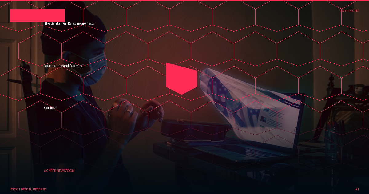 The Gentlemen Ransomware Tests Your Identity and Recovery Controls