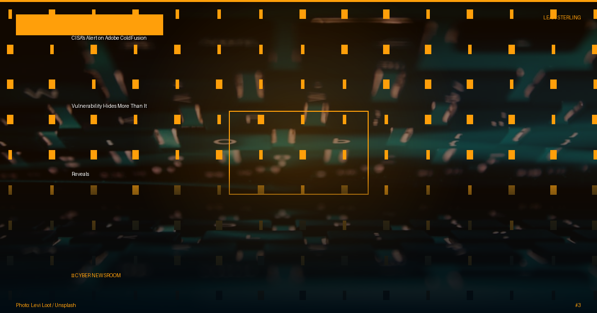 CISA's Alert on Adobe ColdFusion Vulnerability Hides More Than It Reveals