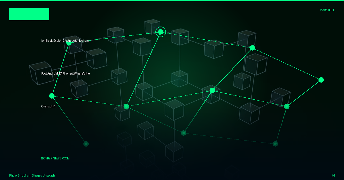 IonStack Exploit Chain Lets Hackers Root Android 17 Phones—Where's the Oversight?