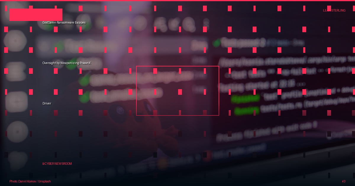 GodDamn Ransomware Escapes Oversight by Weaponizing PoisonX Driver