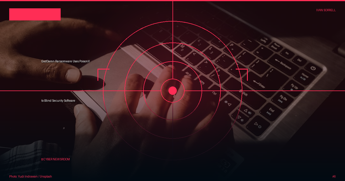 GodDamn Ransomware Uses PoisonX to Blind Security Software