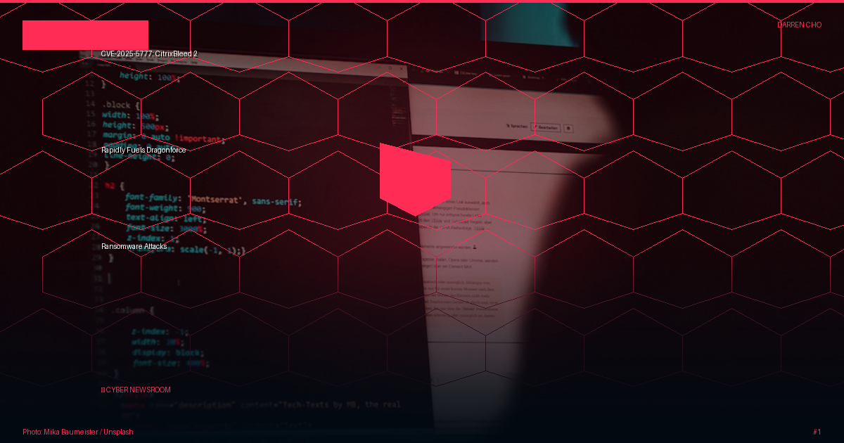 CVE-2025-5777: CitrixBleed 2 Rapidly Fuels Dragonforce Ransomware Attacks