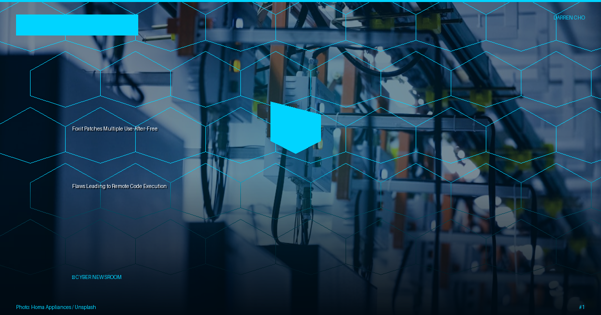 Foxit Patches Multiple Use-After-Free Flaws Leading to Remote Code Execution