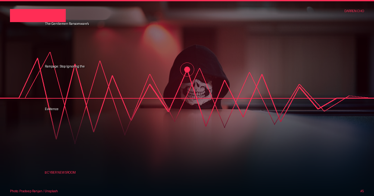 The Gentlemen Ransomware's Rampage: Stop Ignoring the Evidence