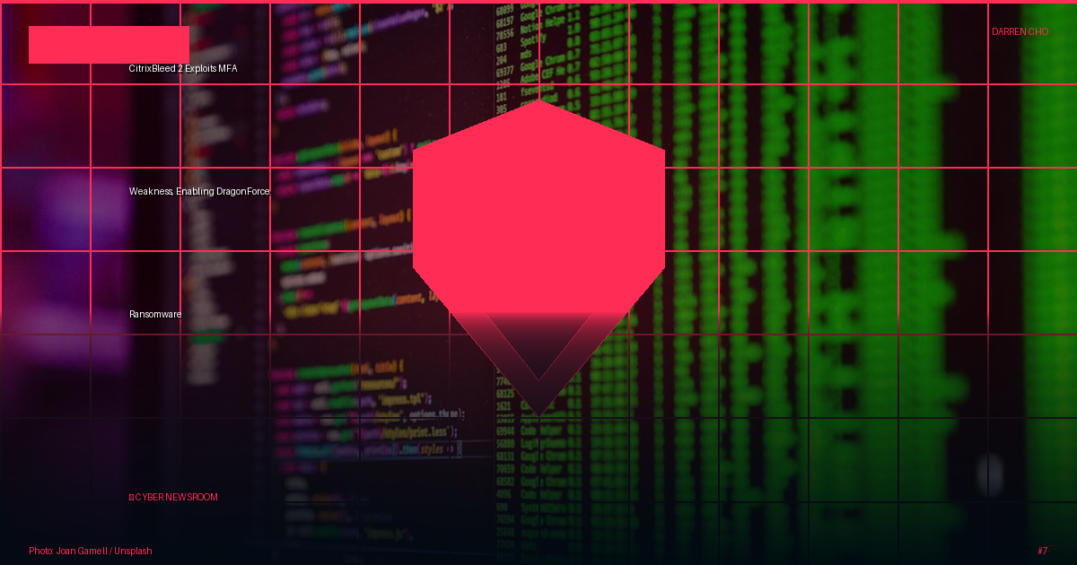 CitrixBleed 2 Exploits MFA Weakness, Enabling DragonForce Ransomware