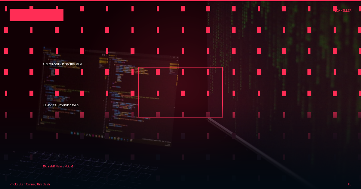 CitrixBleed 2 is Not the MFA Savior It’s Pretended to Be
