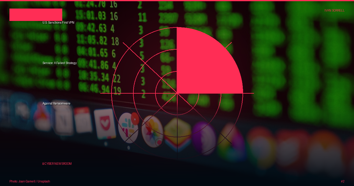 U.S. Sanctions First VPN Service: A Failed Strategy Against Ransomware
