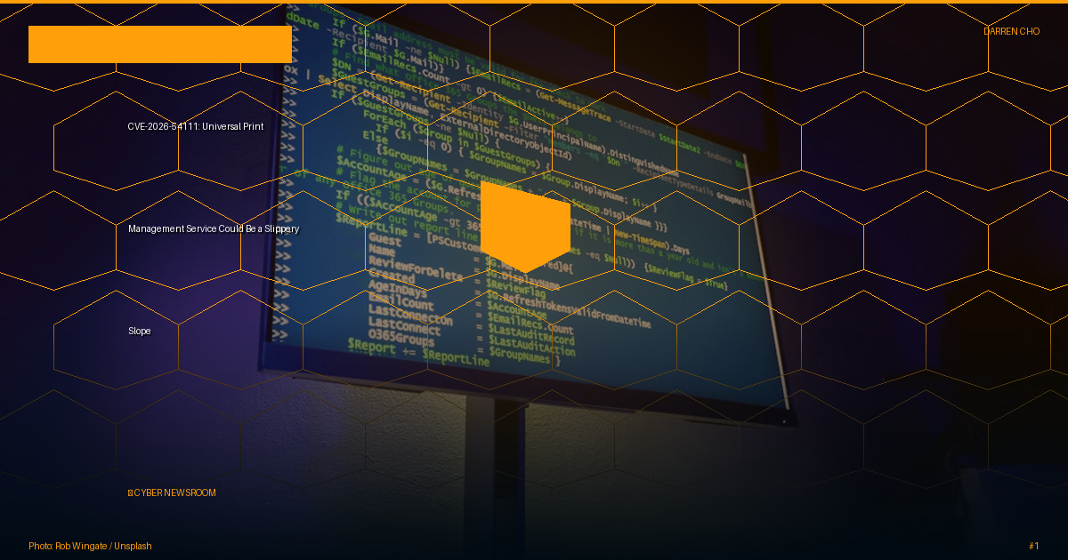 CVE-2026-54111: Universal Print Management Service Could Be a Slippery Slope