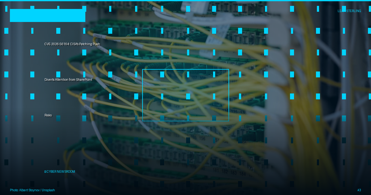 CVE-2026-56164: CISA's Patching Push Diverts Attention from SharePoint Risks