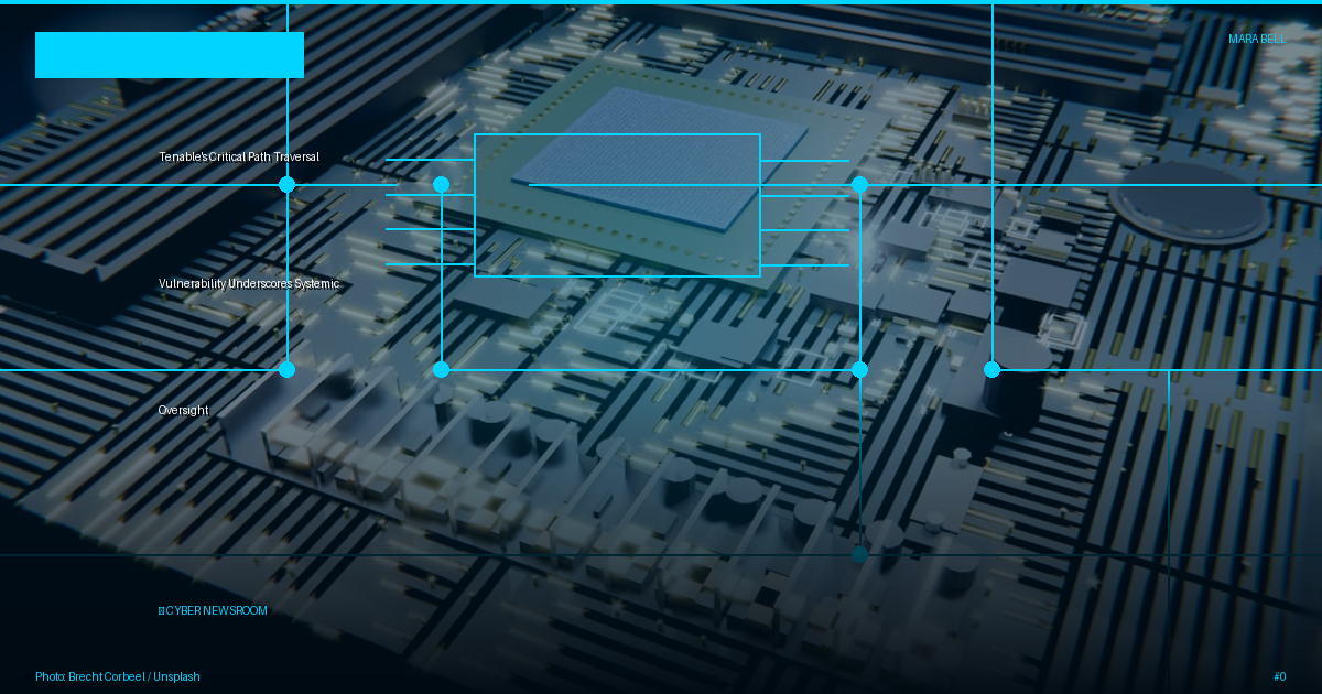 Tenable's Critical Path Traversal Vulnerability Underscores Systemic Oversight