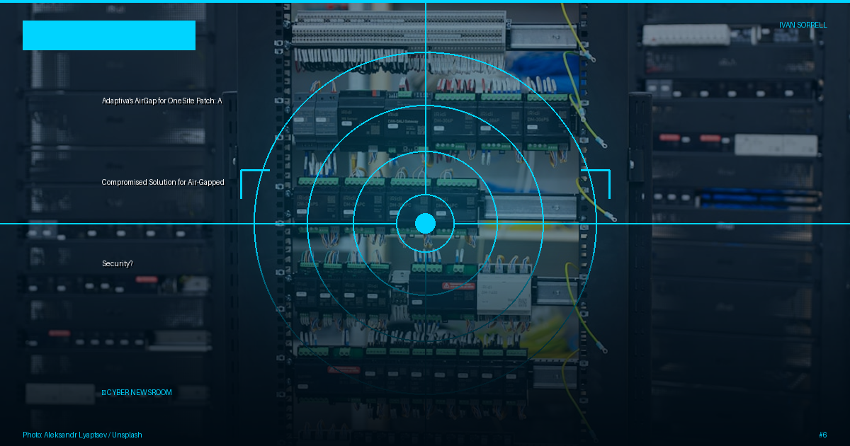 Adaptiva's AirGap for OneSite Patch: A Compromised Solution for Air-Gapped Security?
