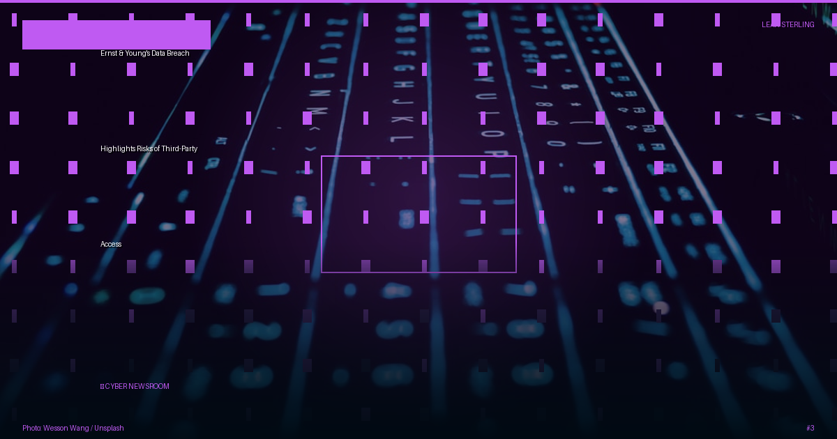 Ernst & Young's Data Breach Highlights Risks of Third-Party Access