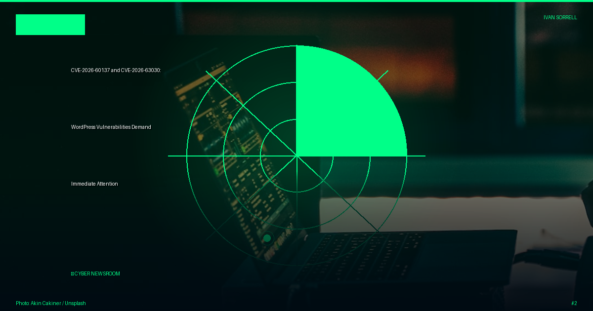 CVE-2026-60137 and CVE-2026-63030: WordPress Vulnerabilities Demand Immediate Attention