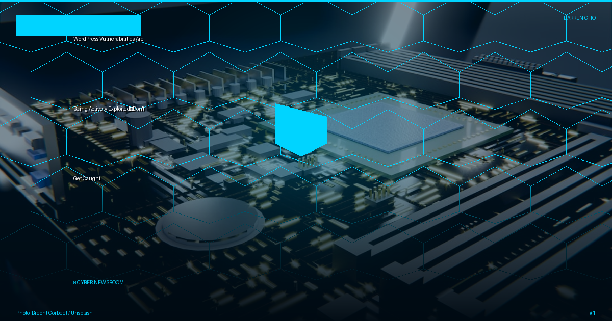WordPress Vulnerabilities Are Being Actively Exploited—Don't Get Caught