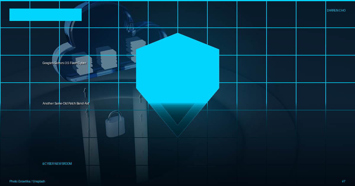 Google's Gemini 3.5 Flash Cyber: Another Same-Old Patch Band-Aid