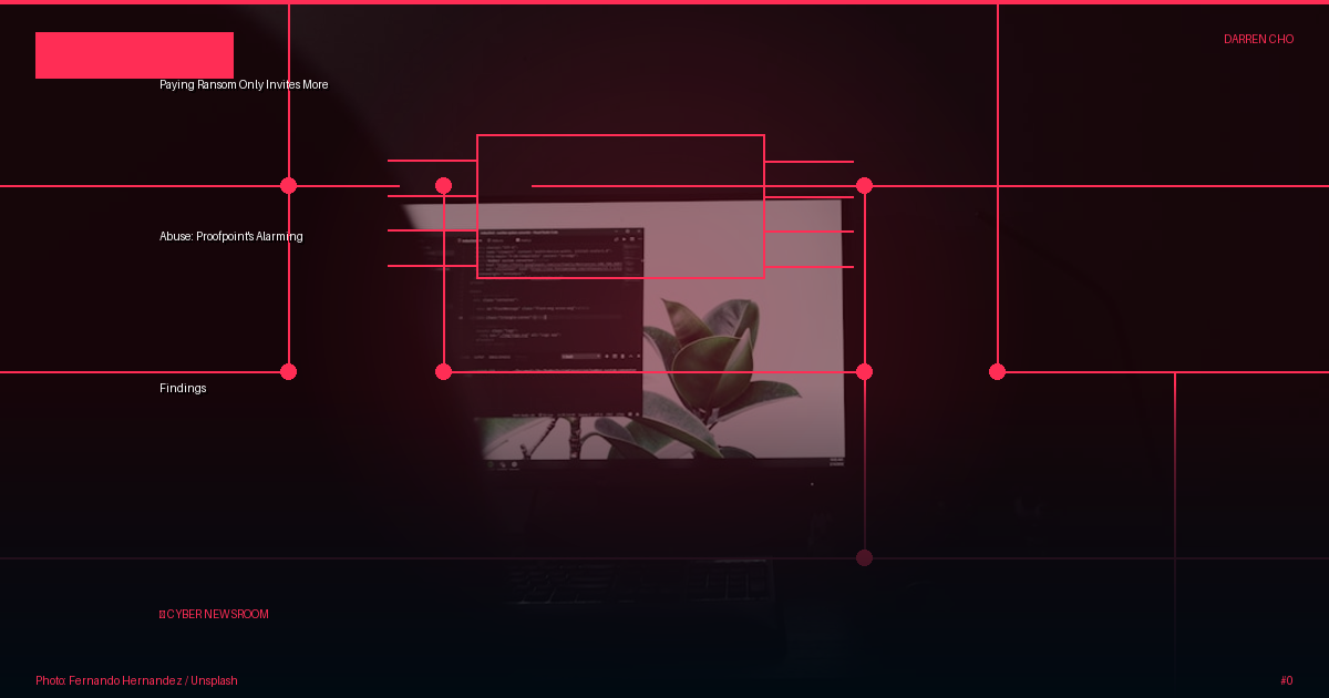 Paying Ransom Only Invites More Abuse: Proofpoint's Alarming Findings
