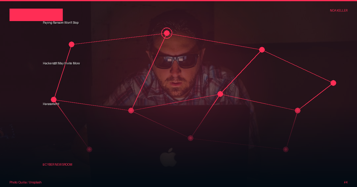 Paying Ransom Won't Stop Hackers—It May Invite More Harassment