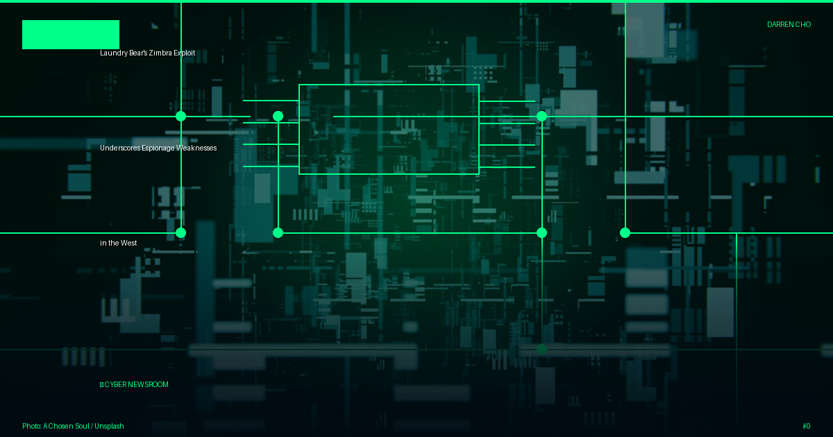 Laundry Bear's Zimbra Exploit Underscores Espionage Weaknesses in the West