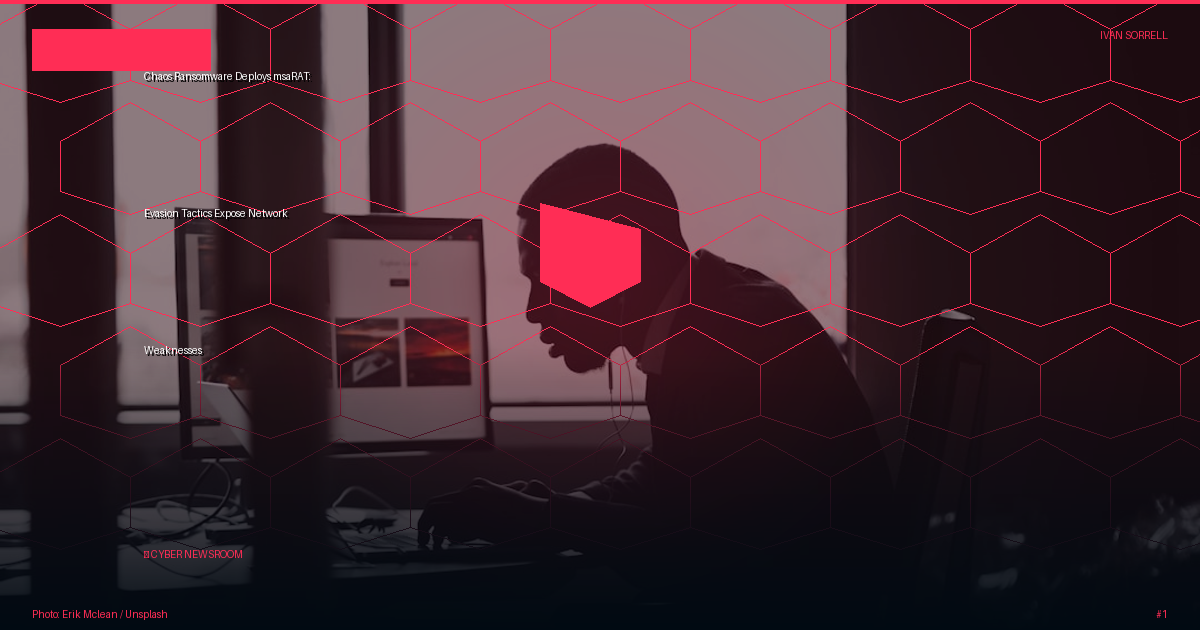 Chaos Ransomware Deploys msaRAT: Evasion Tactics Expose Network Weaknesses