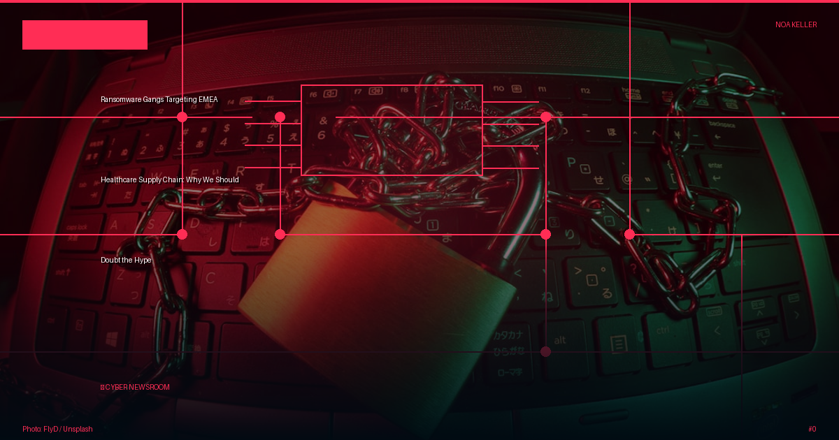 Ransomware Gangs Targeting EMEA Healthcare Supply Chain: Why We Should Doubt the Hype