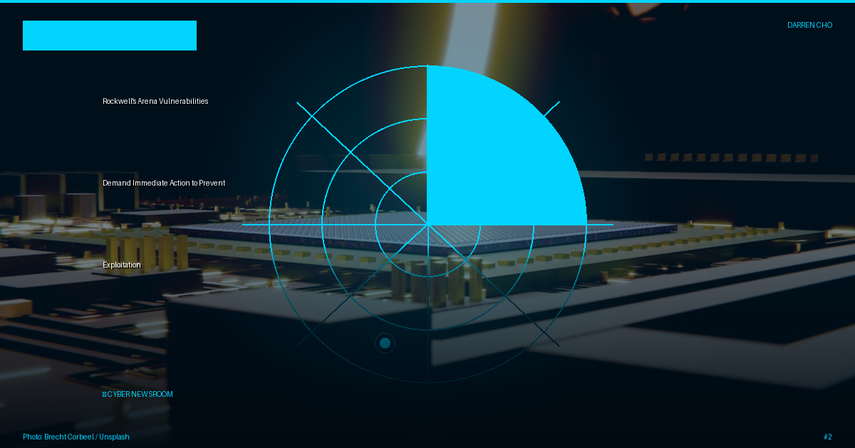 Rockwell's Arena Vulnerabilities Demand Immediate Action to Prevent Exploitation