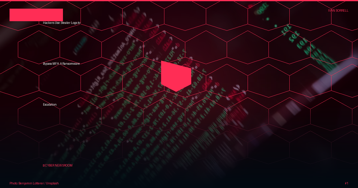 Hackers Use Stealer Logs to Bypass MFA: A Ransomware Escalation