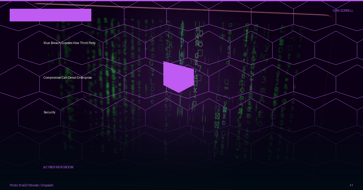 Klue Breach Exposes How Third-Party Compromise Can Derail Enterprise Security