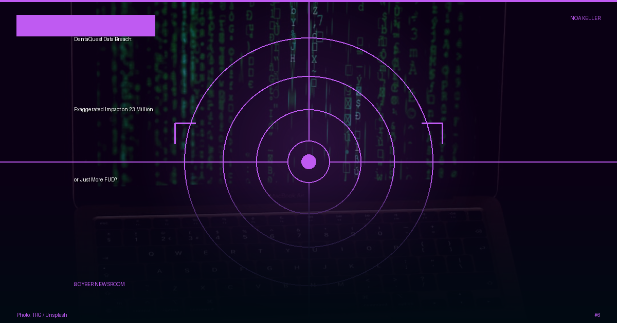 DentaQuest Data Breach: Exaggerated Impact on 23 Million or Just More FUD?