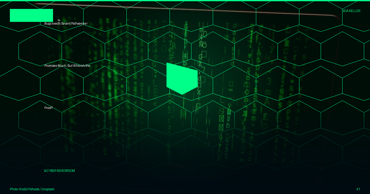 Bugcrowd's Savant Pathseeker Promises Much, But Where's the Proof?