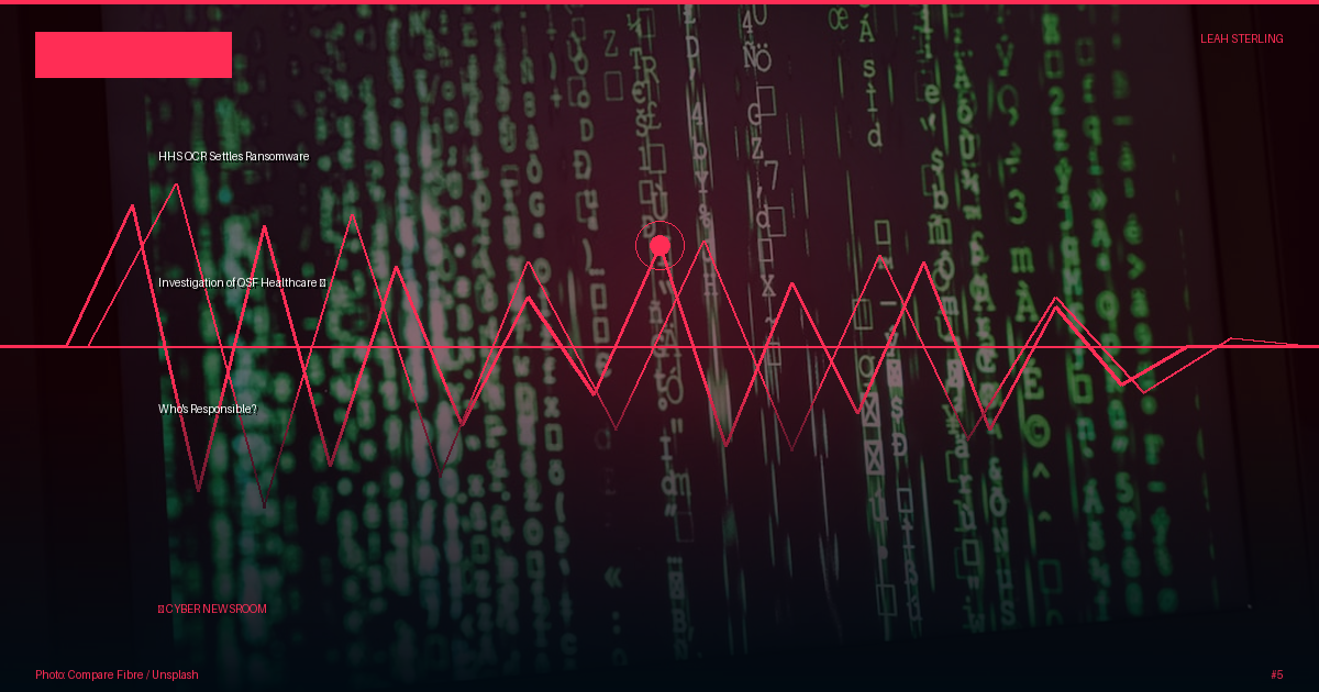 HHS OCR Settles Ransomware Investigation of OSF Healthcare — Who's Responsible?