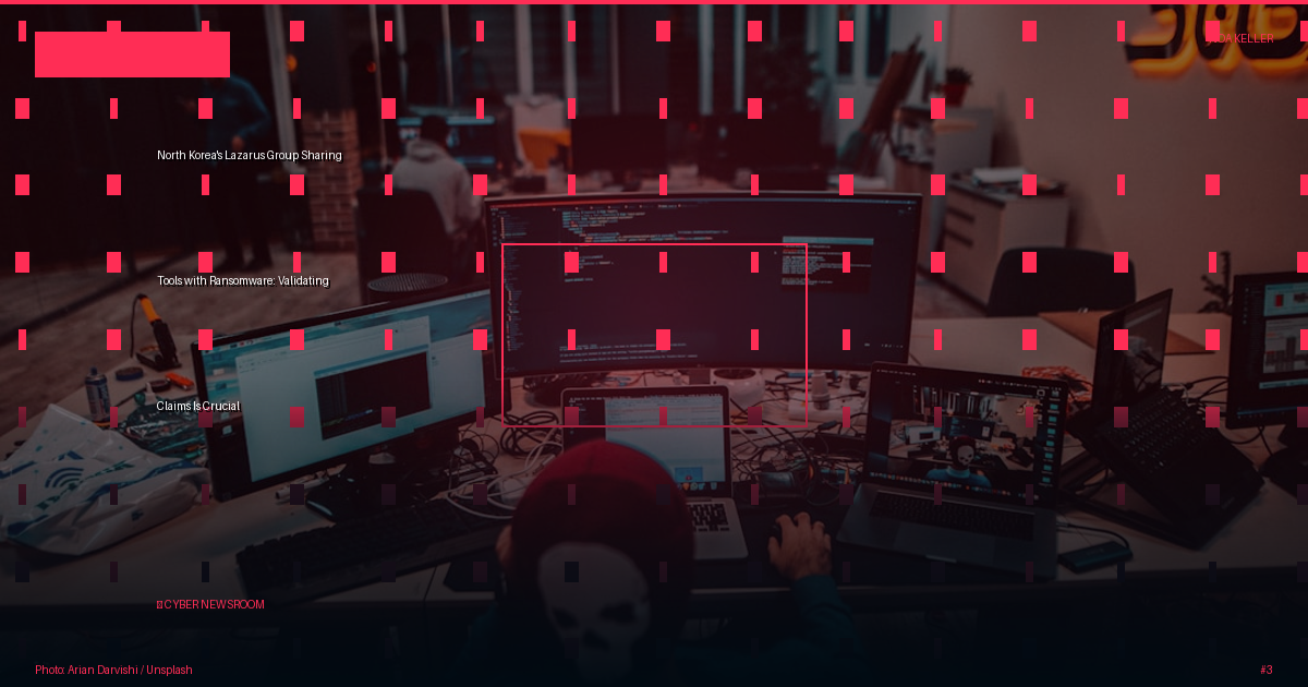 North Korea's Lazarus Group Sharing Tools with Ransomware: Validating Claims Is Crucial