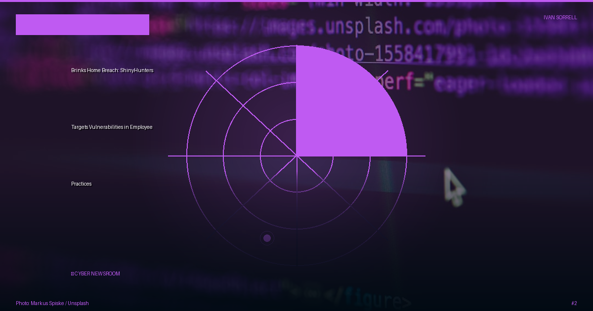 Brinks Home Breach: ShinyHunters Targets Vulnerabilities in Employee Practices