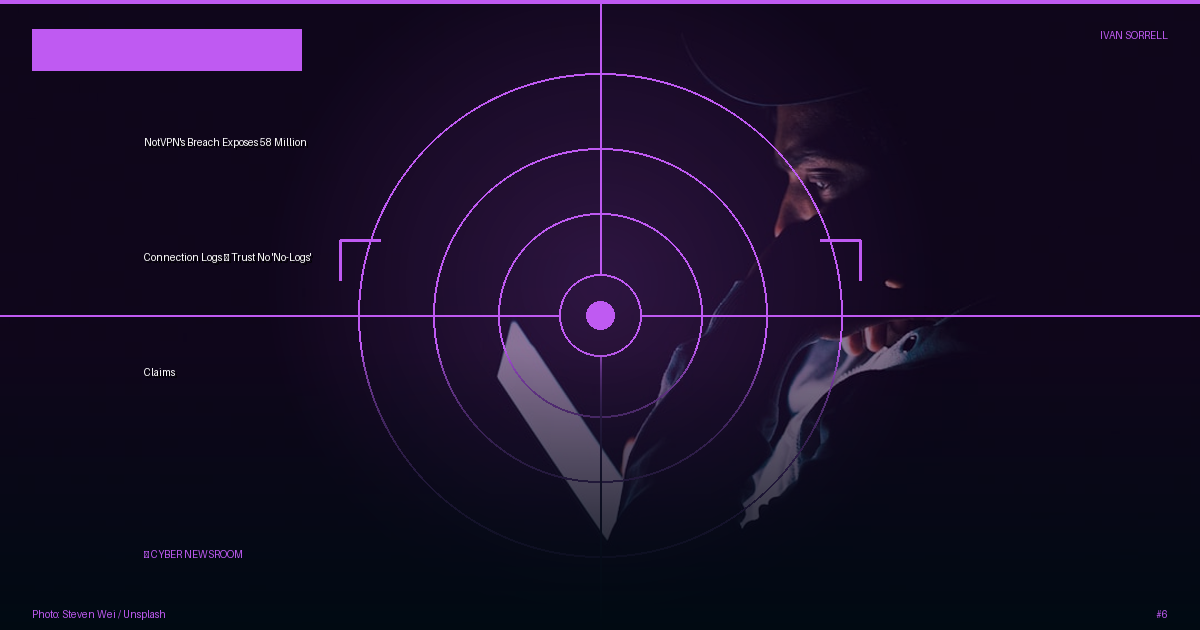 NotVPN's Breach Exposes 58 Million Connection Logs — Trust No 'No-Logs' Claims