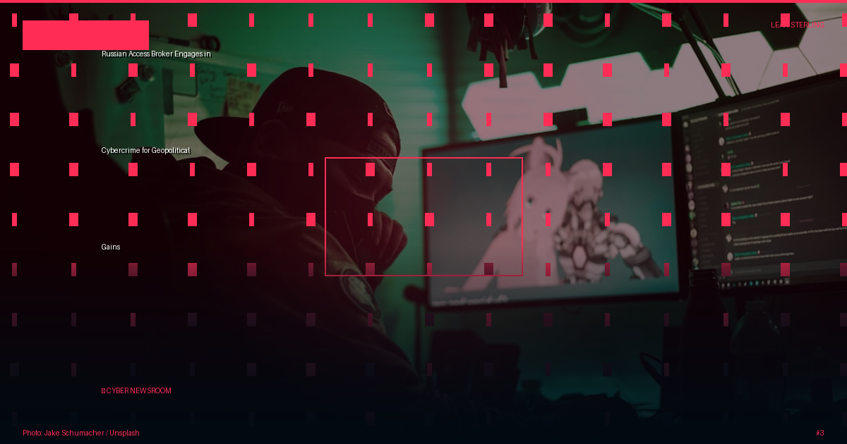 Russian Access Broker Engages in Cybercrime for Geopolitical Gains