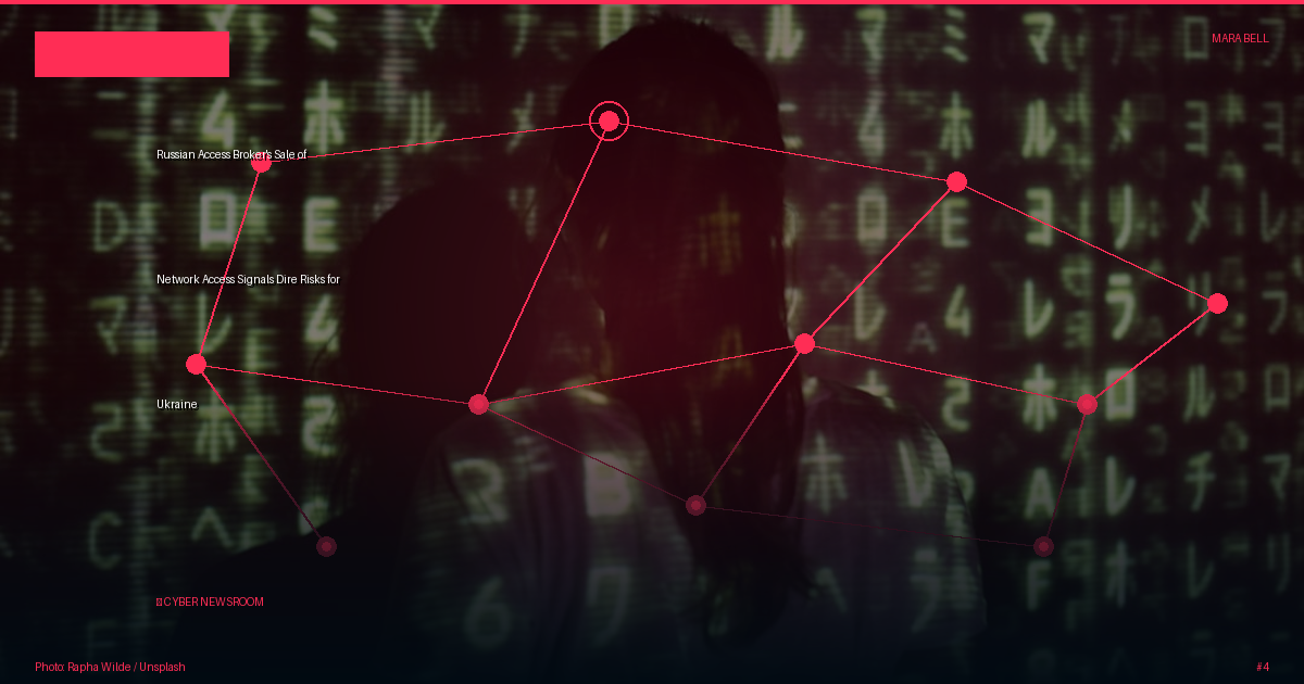 Russian Access Broker's Sale of Network Access Signals Dire Risks for Ukraine