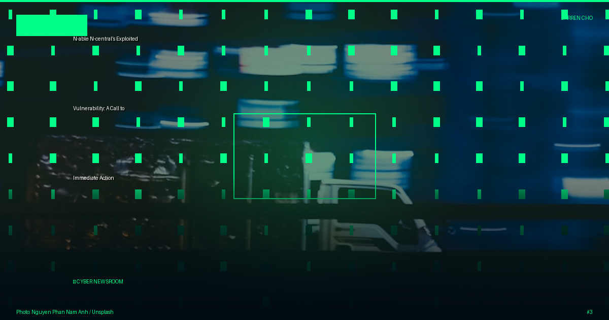 N-able N-central’s Exploited Vulnerability: A Call to Immediate Action